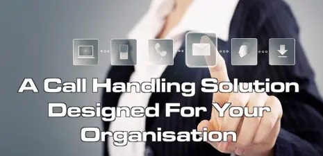 Call handling solutions for your organisation
